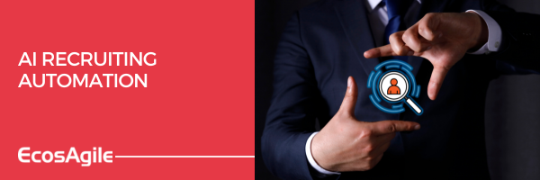 Innovazione Tecnologica Recruiting Automation Intelligenza artificiale Automazione Screening CV Analisi Dati Reclutamento Bias Talenti AI IA Selezione EcosAgile