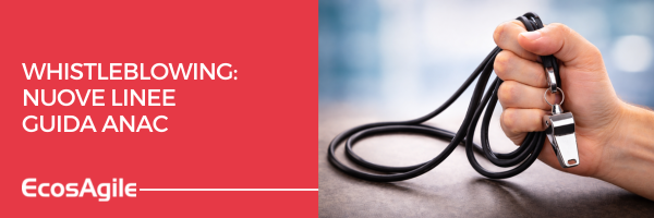 Linee Guida ANAC sul whistleblowing e sui canali interni di segnalazione per le aziende