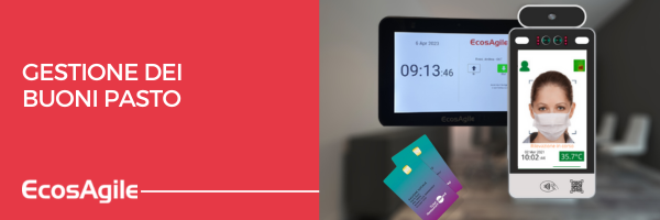 Buono Pasto Ticket Restaurant Benefit Agevolazioni Fiscali Welfare Esenzione Fiscale Policy Timbratura Presenze Controllo Accessi Project Timesheet Ottimizzazione Processi